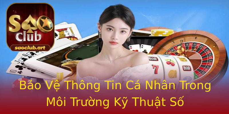 Bảo Vệ Thông Tin Cá Nhân Trong Môi Trường Kỹ Thuật Số Bảo Vệ Thông Tin Cá Nhân Trong Môi Trường Kỹ Thuật Số