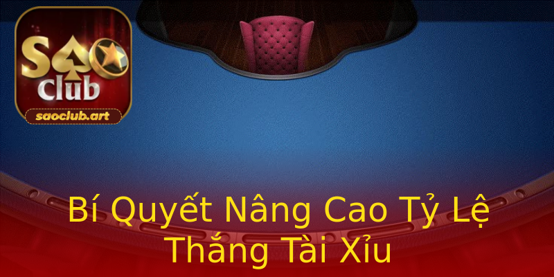Bí Quyết Nâng Cao Tỷ Lệ Thắng Tài Xỉu Bí Quyết Nâng Cao Tỷ Lệ Thắng Tài Xỉu