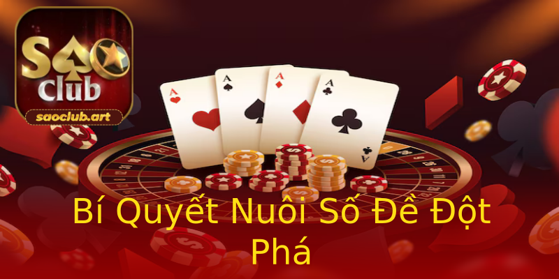 Bí Quyết Nuôi Số Đề Đột Phá Bí Quyết Nuôi Số Đề Đột Phá