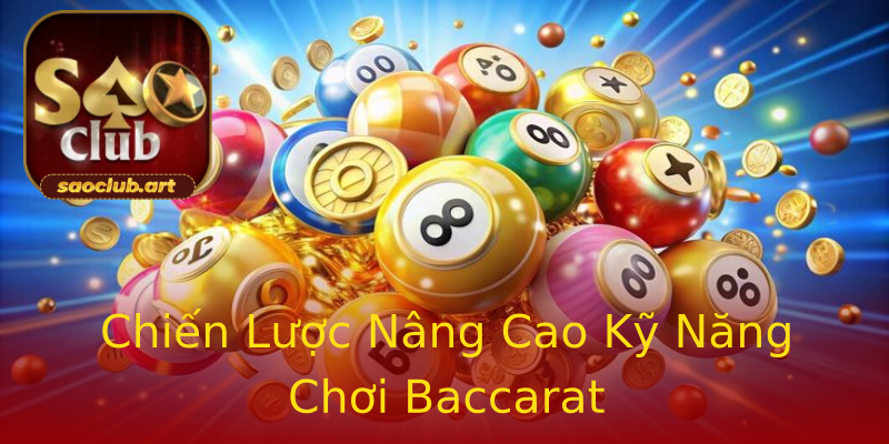 Chiến Lược Nâng Cao Kỹ Năng Chơi Baccarat Chiến Lược Nâng Cao Kỹ Năng Chơi Baccarat