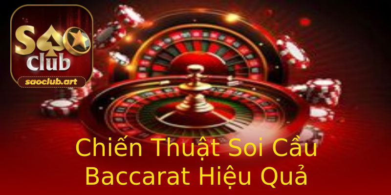 Chiến Thuật Soi Cầu Baccarat Hiệu Quả Chiến Thuật Soi Cầu Baccarat Hiệu Quả