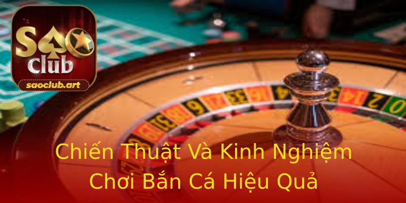 Chiến Thuật Và Kinh Nghiệm Chơi Bắn Cá Hiệu Quả Chiến Thuật Và Kinh Nghiệm Chơi Bắn Cá Hiệu Quả