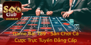 Game Bai 789 San Choi Ca Cuoc Truc Tuyen Ang Cap