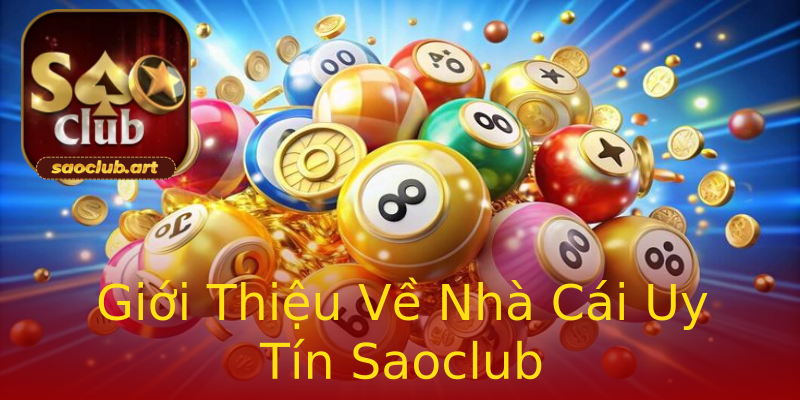 Giới Thiệu Về Nhà Cái Uy Tín Saoclub Giới Thiệu Về Nhà Cái Uy Tín Saoclub