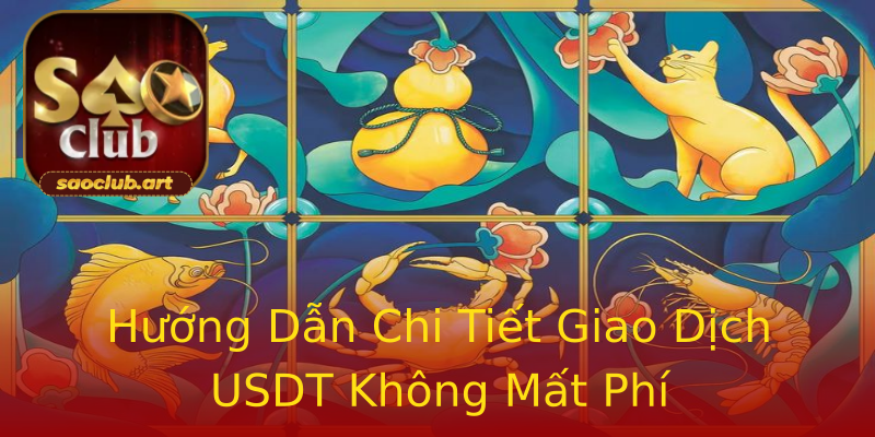 Hướng Dẫn Chi Tiết Giao Dịch USDT Không Mất Phí Hướng Dẫn Chi Tiết Giao Dịch USDT Không Mất Phí