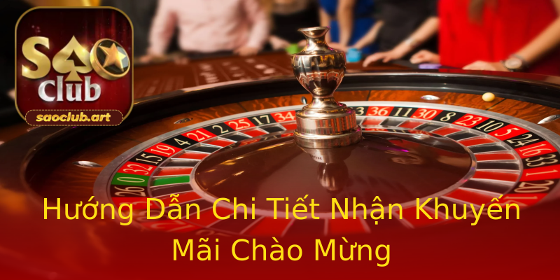 Hướng Dẫn Chi Tiết Nhận Khuyến Mãi Chào Mừng Hướng Dẫn Chi Tiết Nhận Khuyến Mãi Chào Mừng