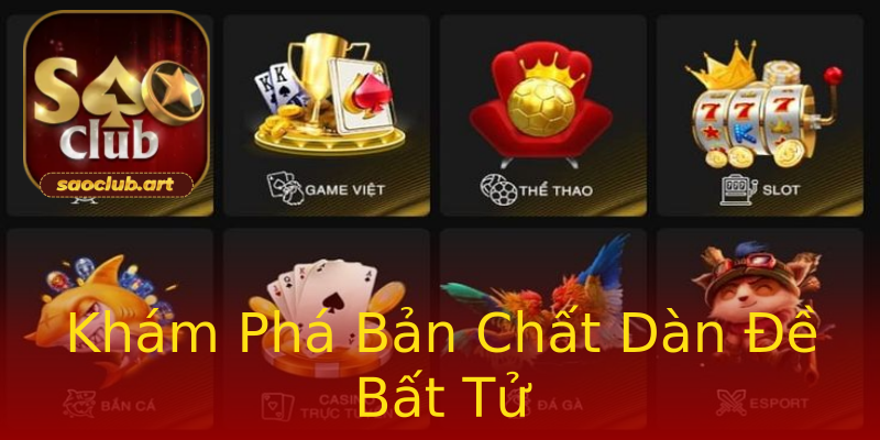 Khám Phá Bản Chất Dàn Đề Bất Tử Khám Phá Bản Chất Dàn Đề Bất Tử