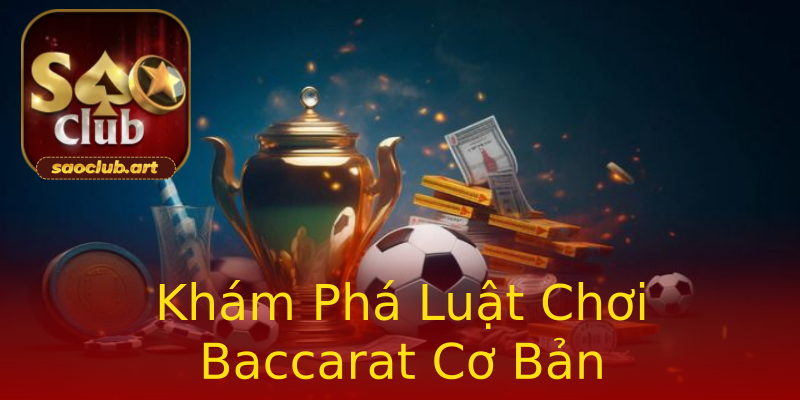 Khám Phá Luật Chơi Baccarat Cơ Bản Khám Phá Luật Chơi Baccarat Cơ Bản