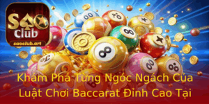 Kham Pha Tung Ngoc Ngach Cua Luat Choi Baccarat Inh Cao Tai Saoclub
