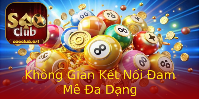 Không Gian Kết Nối Đam Mê Đa Dạng Không Gian Kết Nối Đam Mê Đa Dạng