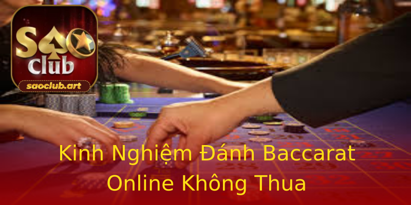 Kinh Nghiệm Đánh Baccarat Online Không Thua Kinh Nghiệm Đánh Baccarat Online Không Thua