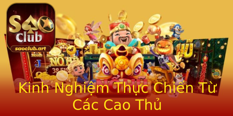 Kinh Nghiệm Thực Chiến Từ Các Cao Thủ Kinh Nghiệm Thực Chiến Từ Các Cao Thủ