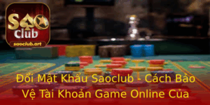 Oi Mat Khau Saoclub Cach Bao Ve Tai Khoan Game Online Cua Ban