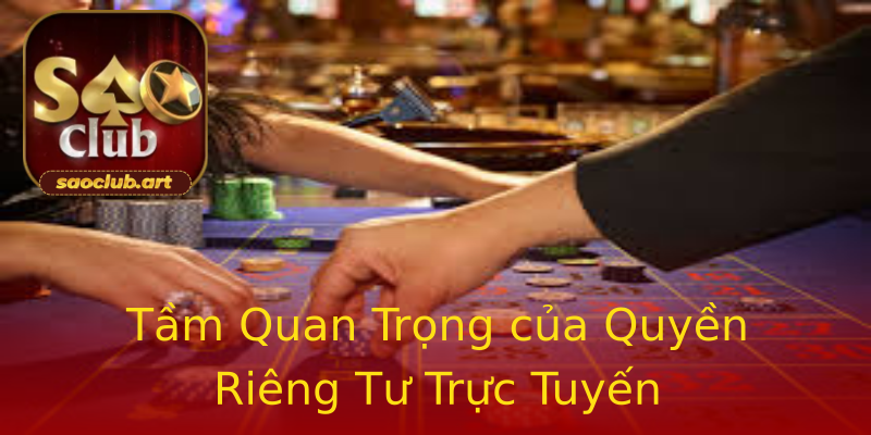 Tầm Quan Trọng của Quyền Riêng Tư Trực Tuyến Tầm Quan Trọng của Quyền Riêng Tư Trực Tuyến