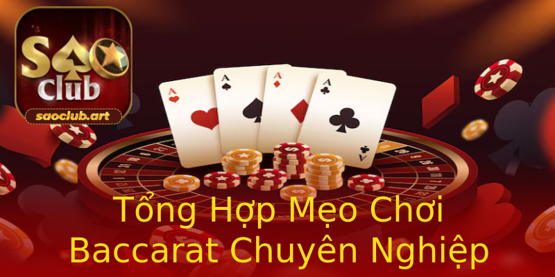 Tổng Hợp Mẹo Chơi Baccarat Chuyên Nghiệp Tổng Hợp Mẹo Chơi Baccarat Chuyên Nghiệp