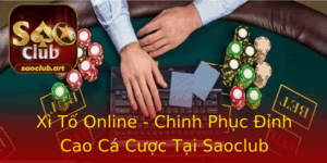 Xi To Online Chinh Phuc Inh Cao Ca Cuoc Tai Saoclub